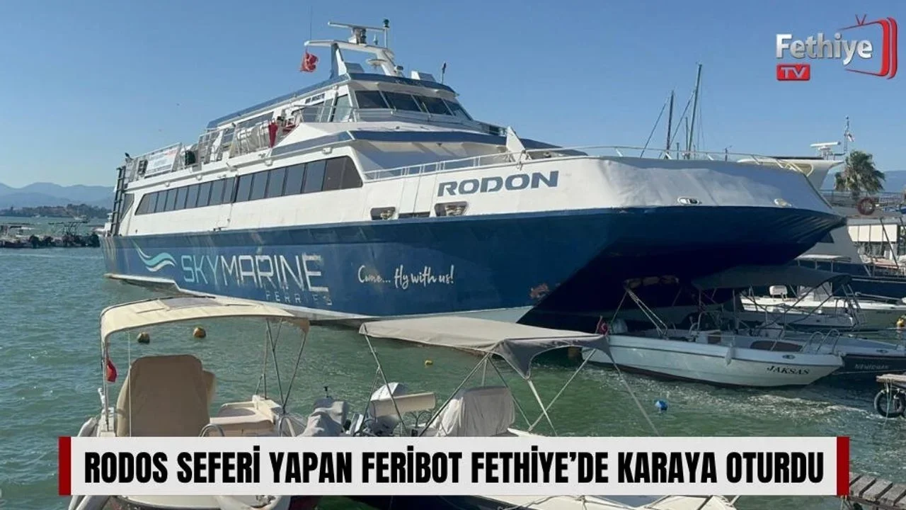 Rodos Seferi Yapan Feribot Fethiye’de Karaya Oturdu