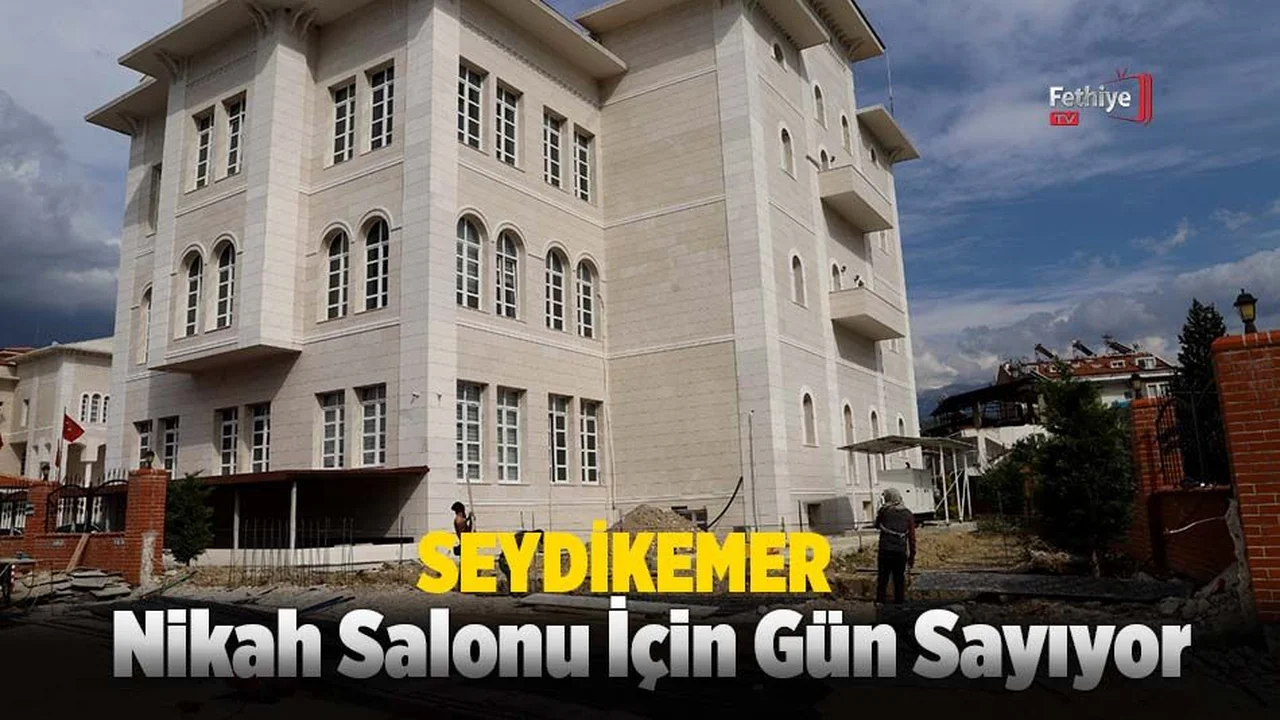 Seydikemer, Nikah Salonu İçin Gün Sayıyor