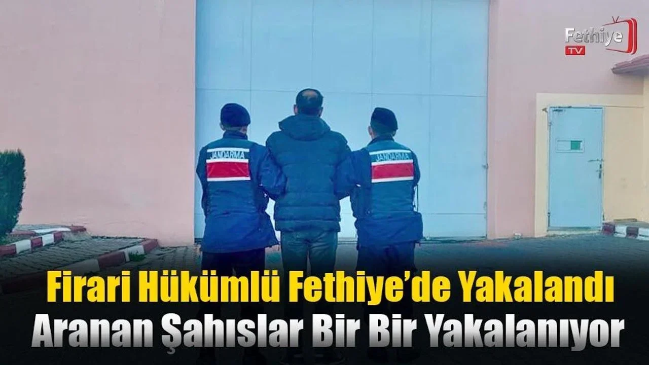 Firari Hükümlü Fethiye’de Yakalandı
