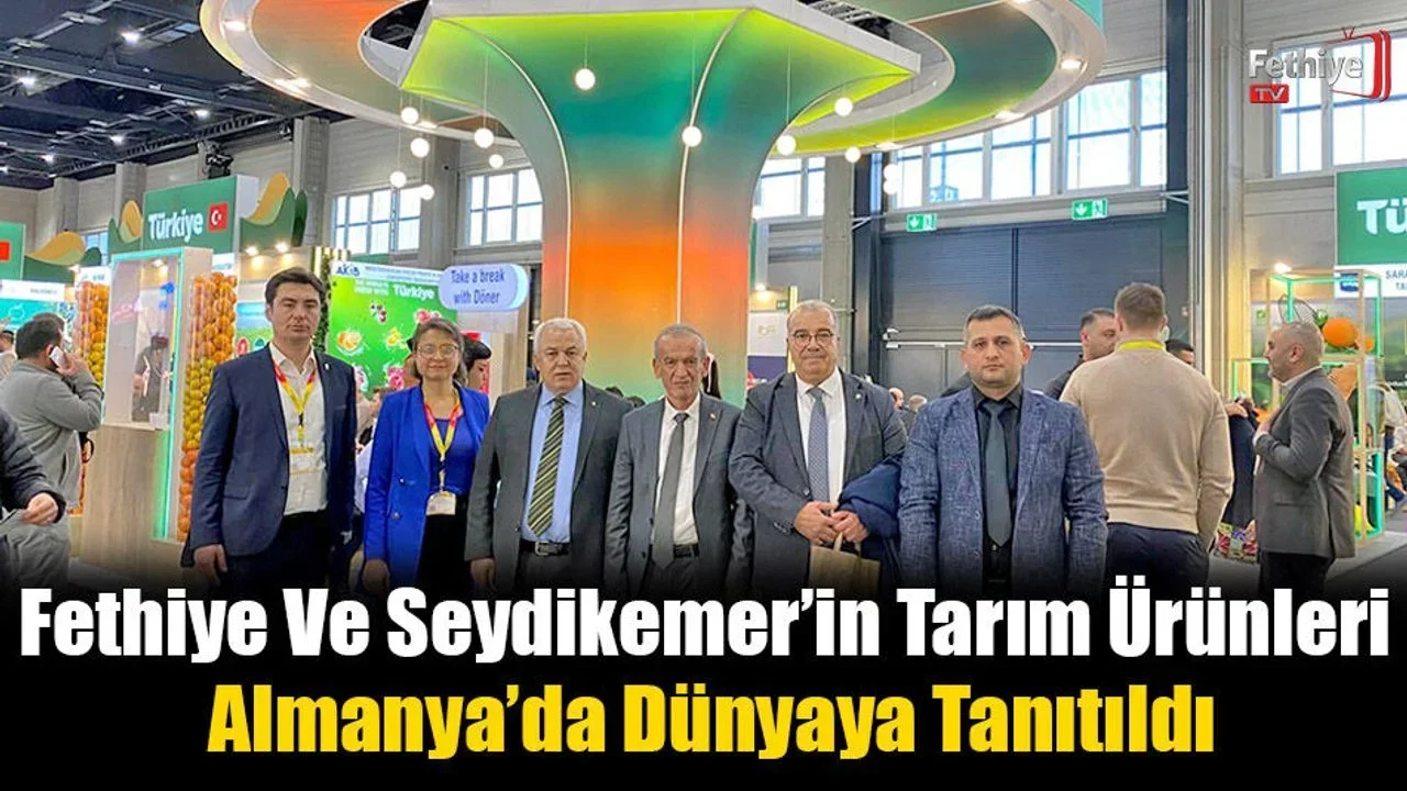 Fethiye Ve Seydikemer’in Tarım Ürünleri Almanya’da Dünyaya Tanıtıldı
