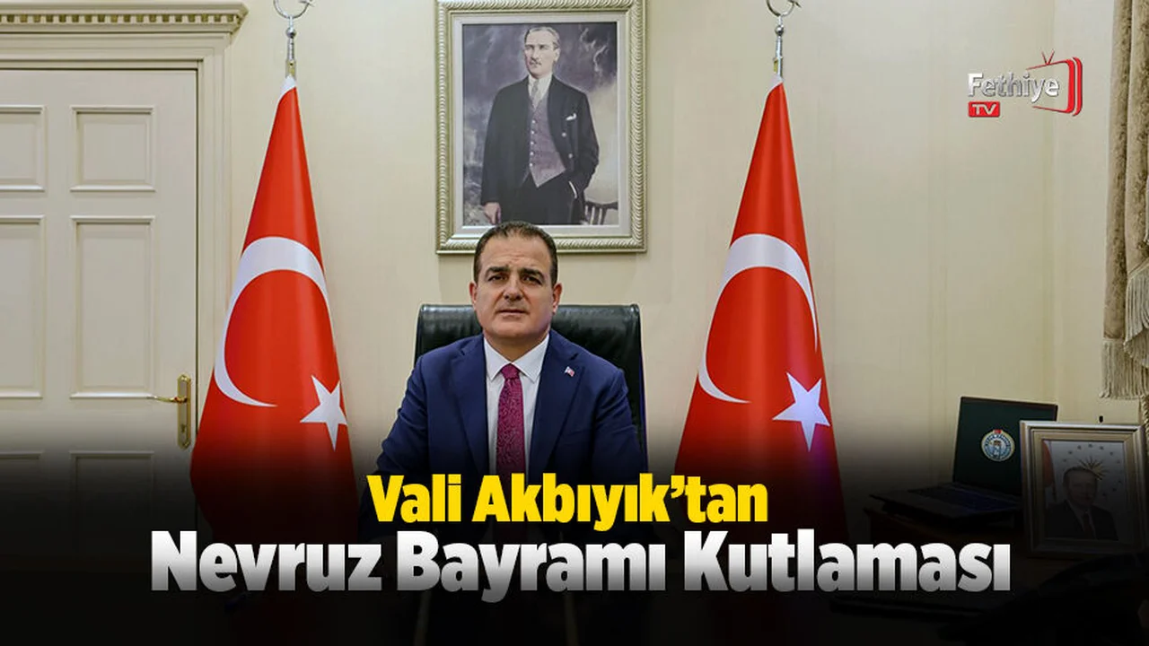 Vali Akbıyık’tan Nevruz Bayramı Kutlaması