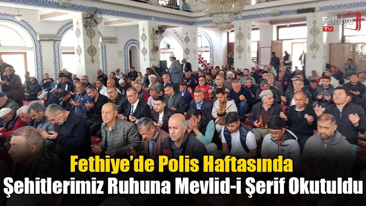 Fethiye’de Polis Haftasında Şehitlerimiz Ruhuna Mevlid-i Şerif Okutuldu
