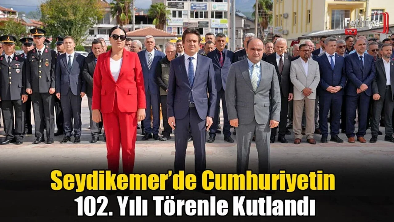 Seydikemer’de Cumhuriyetin 102. Yılı Törenle Kutlandı