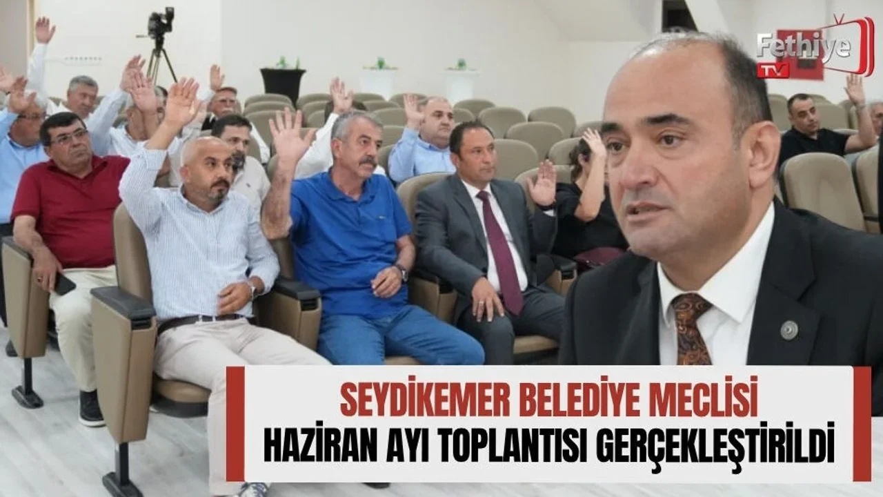 Seydikemer Belediye Meclisi Haziran Ayında da Ortak Kararlara İmza Attı
