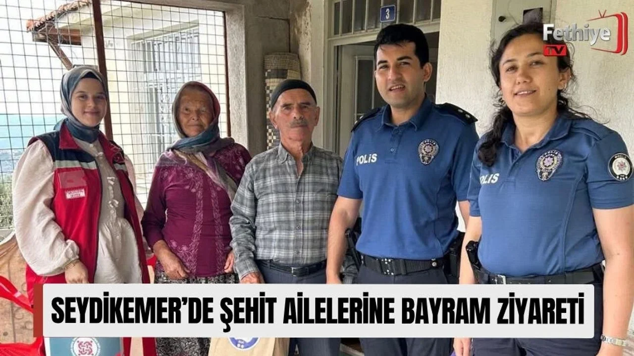 Seydikemer’de Şehit Ailelerine Bayram Ziyareti