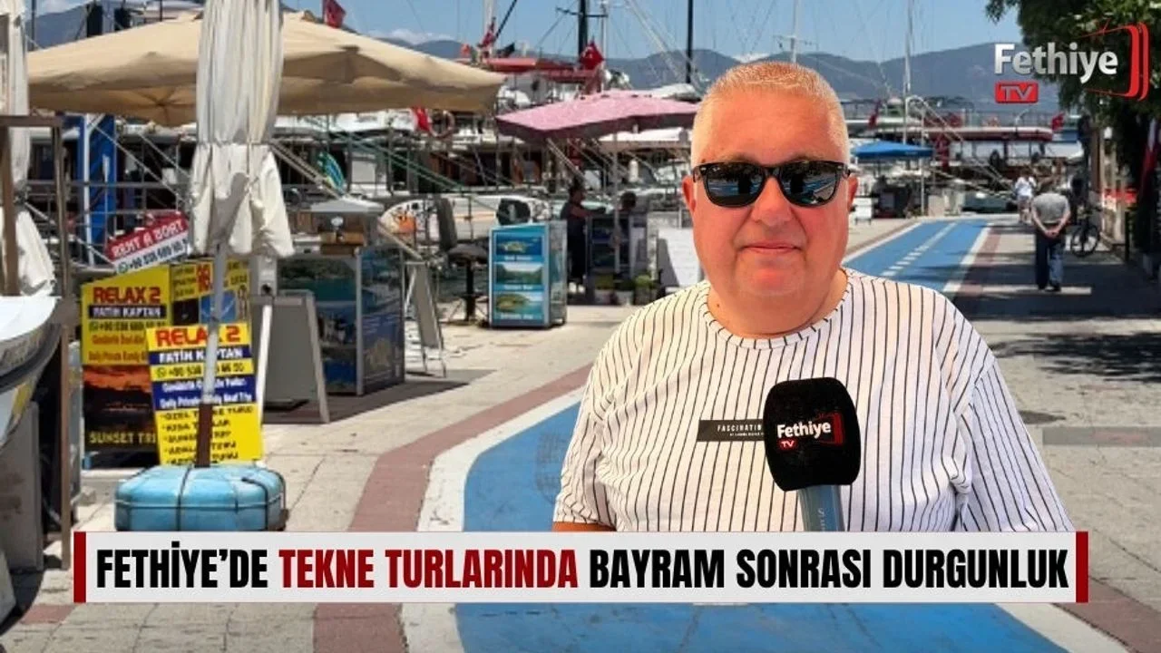 Fethiye’de Tekne Turlarında Bayram Sonrası Durgunluk