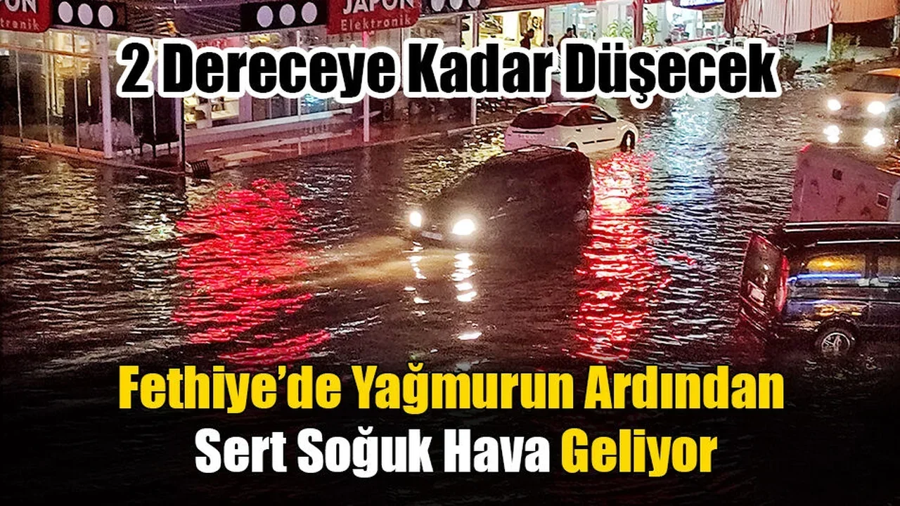 Fethiye’de Yağmurun Ardından Sert Soğuk Hava Geliyor