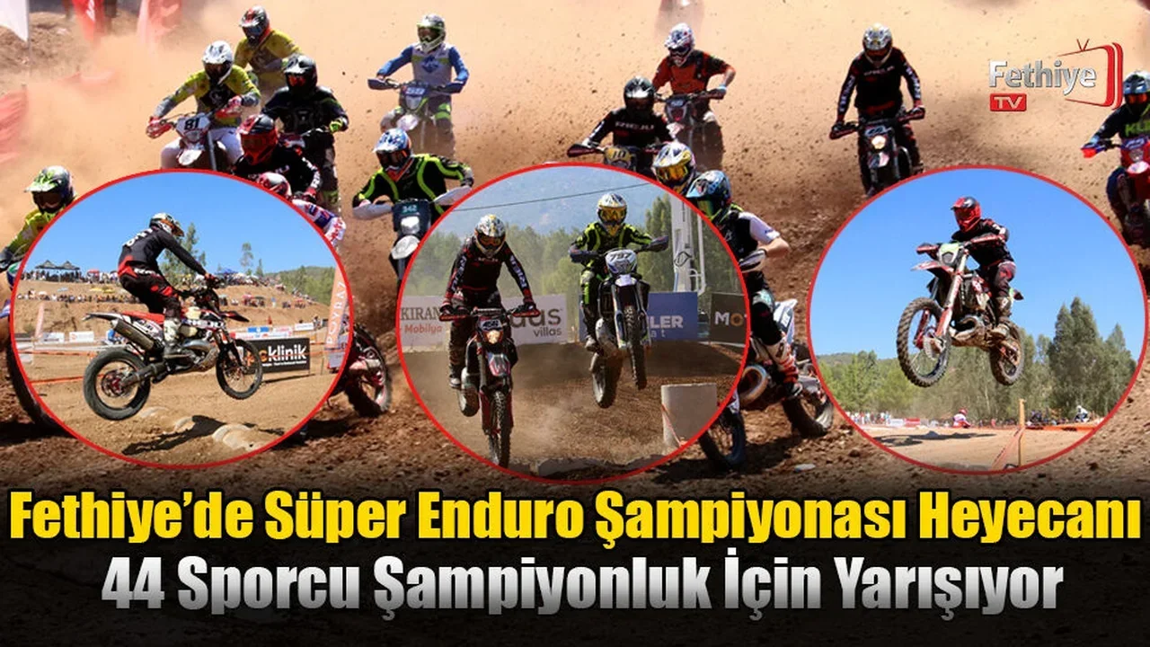Fethiye’de Süper Enduro Şampiyonası Heyecanı