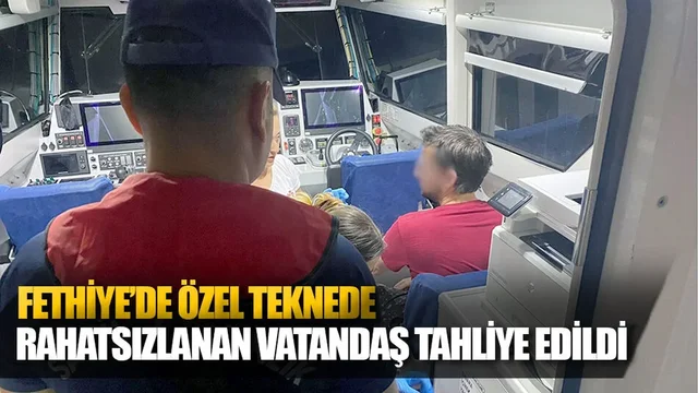 Fethiye’de Özel Teknede Rahatsızlanan Vatandaş Tahliye Edildi