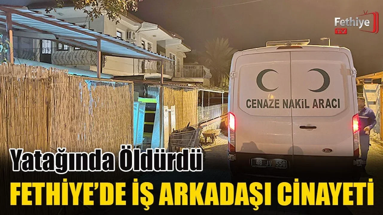 Fethiye’de Kan Donduran Cinayet!