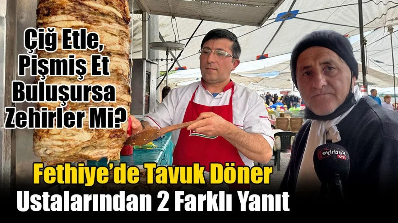 Fethiye’de Tavuk Döner Ustalarından 2 Farklı Yanıt