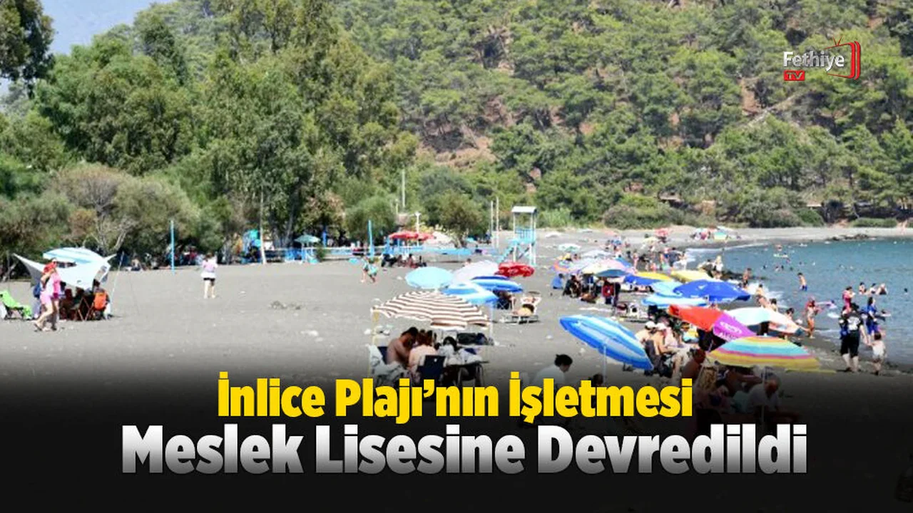 İnlice Plajı’nın İşletmesi Meslek Lisesine Devredildi