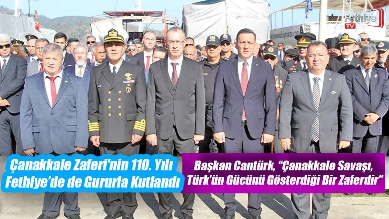 Çanakkale Zaferi'nin 110. Yılı Fethiye’de Gururla Kutlandı