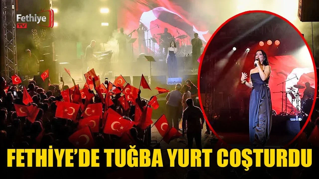 Fethiye’de Tuğba Yurt Coşturdu