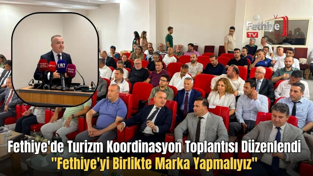 Fethiye'de Turizm Koordinasyon Toplantısı Düzenlendi