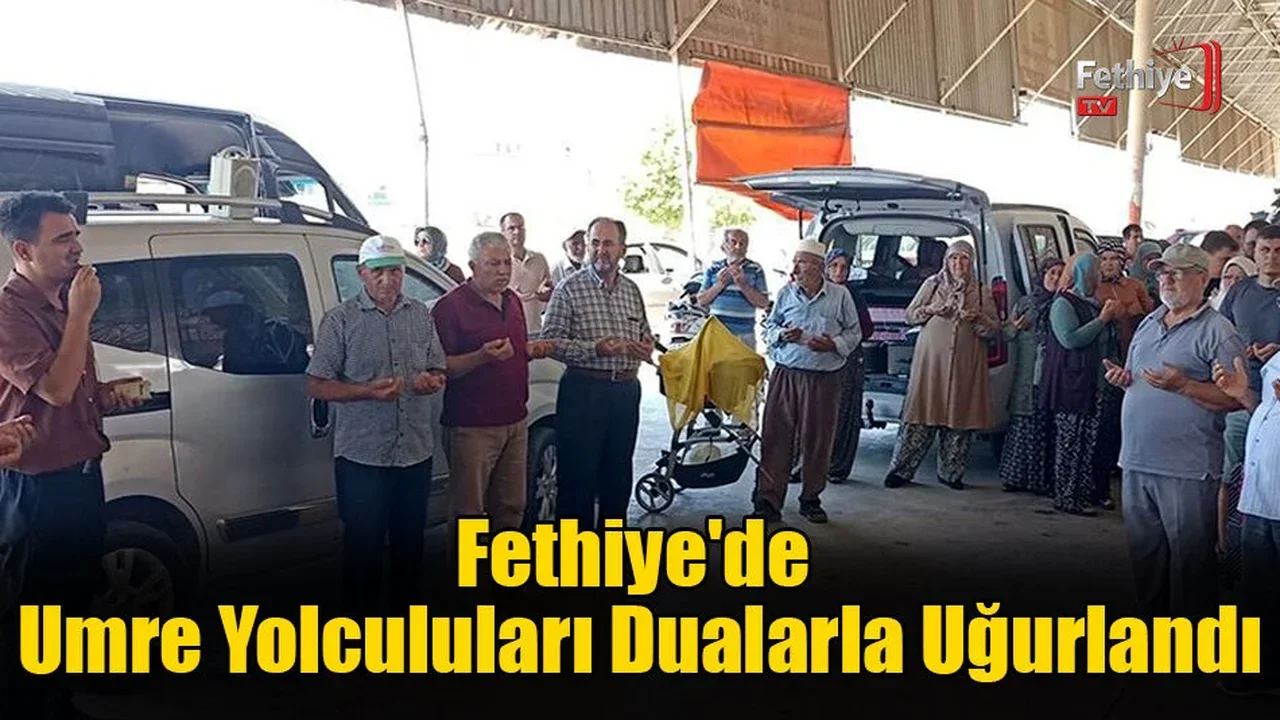 Fethiye'de Umre Yolculuları Dualarla Uğurlandı