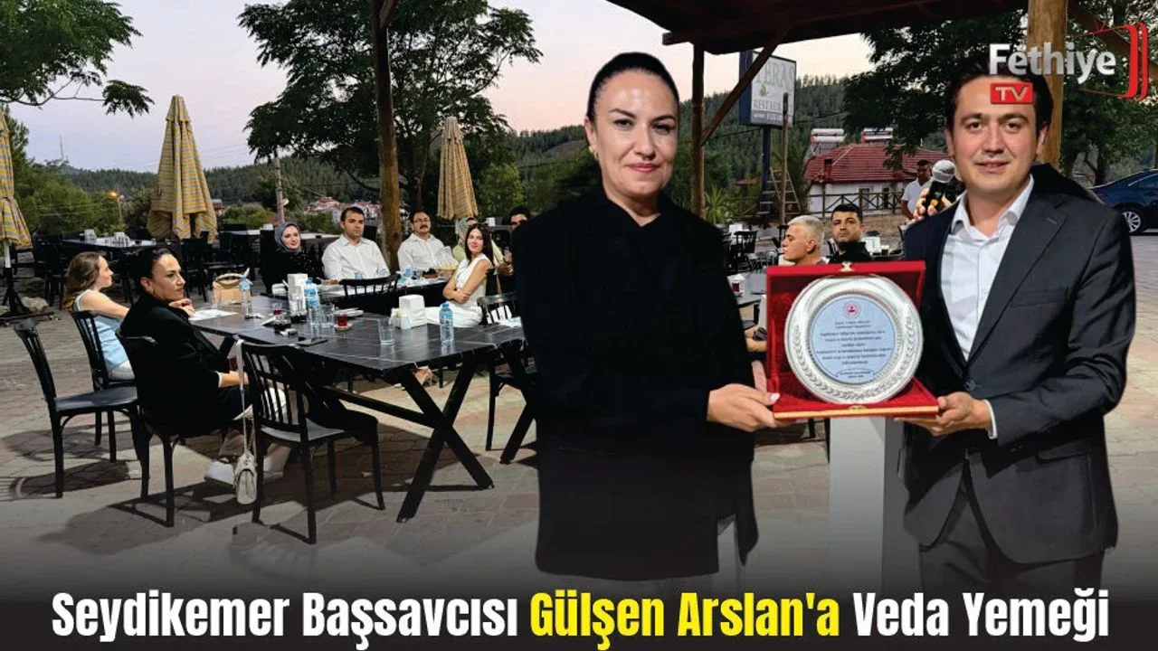 Seydikemer Başsavcısı Gülşen Arslan’a Veda Yemeği