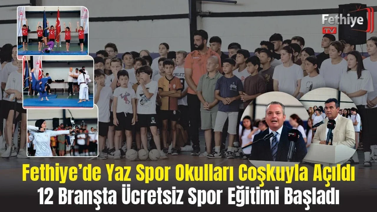 Fethiye’de Yaz Spor Okulları Coşkuyla Açıldı 12 Branşta Ücretsiz Spor Eğitimi Başladı