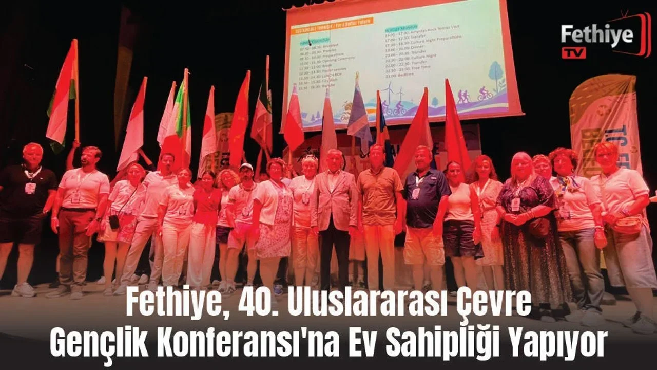Fethiye, 40. Uluslararası Çevre Gençlik Konferansı'na Ev Sahipliği Yapıyor