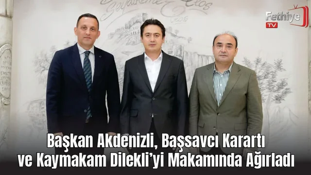Başkan Akdenizli, Başsavcı Karartı ve Kaymakam Dilekli’yi Makamında Ağırladı