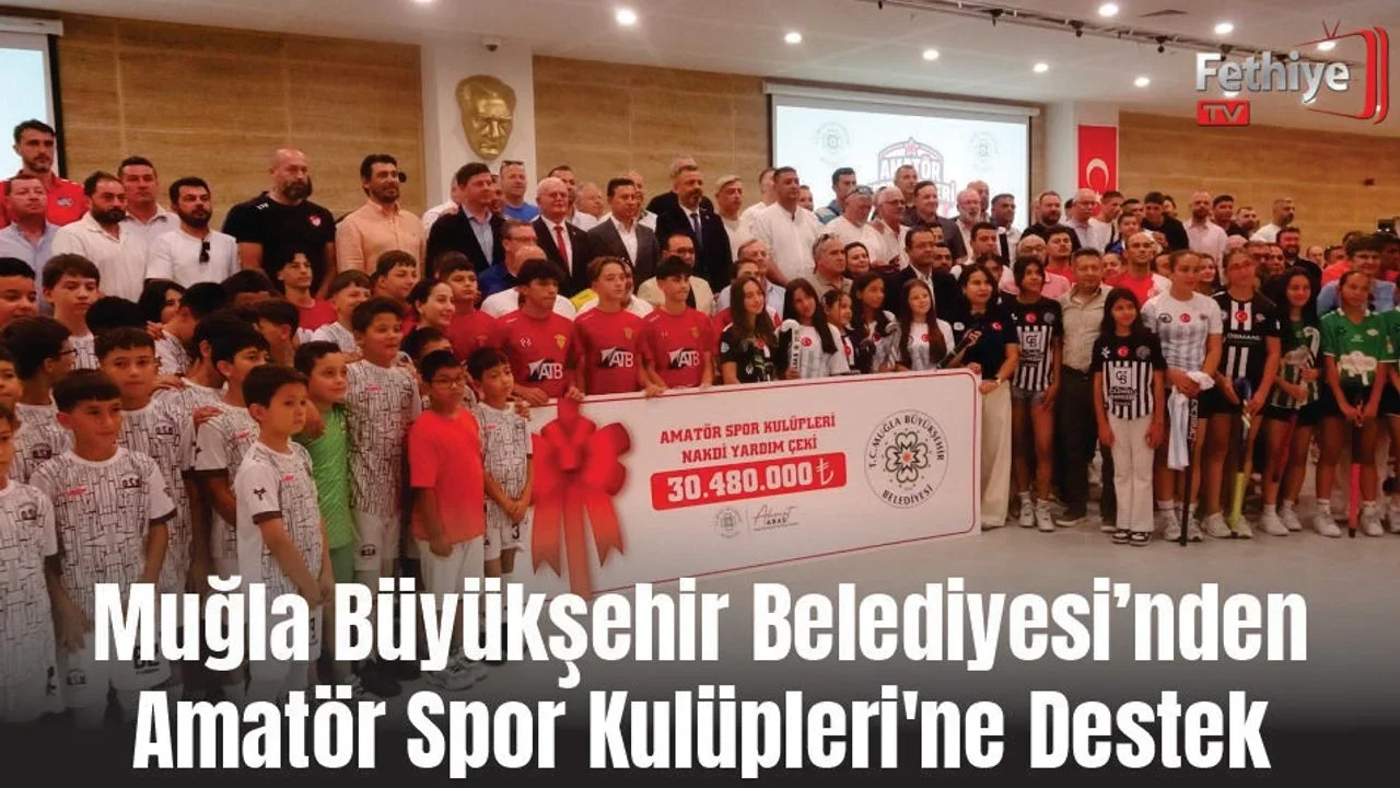 Muğla Büyükşehir Belediyesi’nden Amatör Spor Kulüpleri'ne Destek