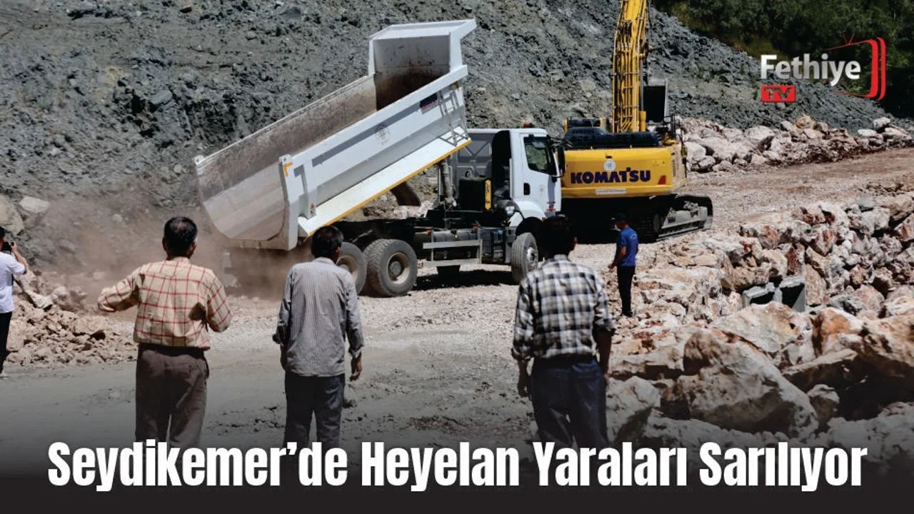Seydikemer’de Heyelan Yaraları Sarılıyor