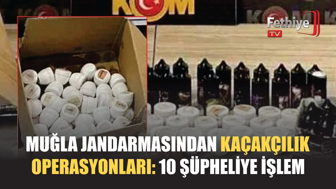 Muğla Jandarmasından Kaçakçılık Operasyonları: 10 Şüpheliye İşlem
