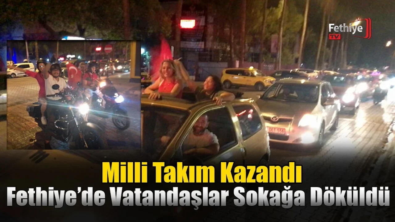 Milli Takım Kazandı, Fethiye’de Vatandaşlar Sokağa Döküldü