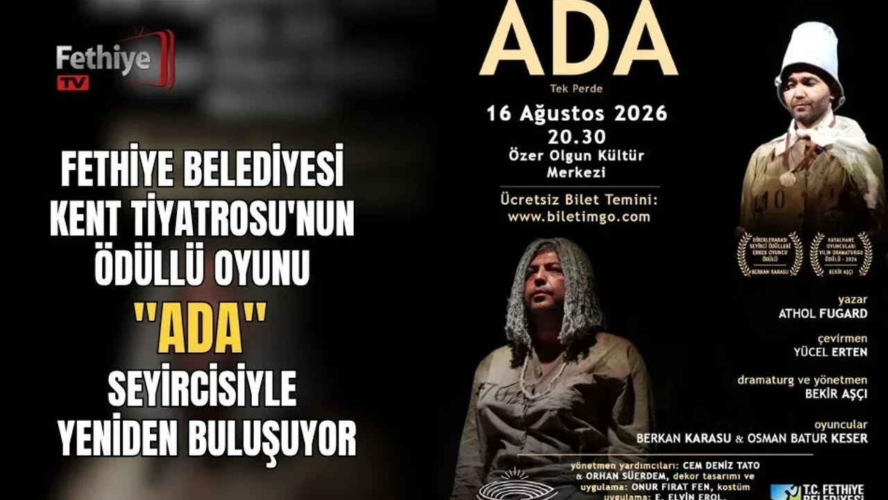 Fethiye Belediyesi Kent Tiyatrosu'nun Ödüllü Oyunu "Ada" Seyircisiyle Yeniden Buluşuyor