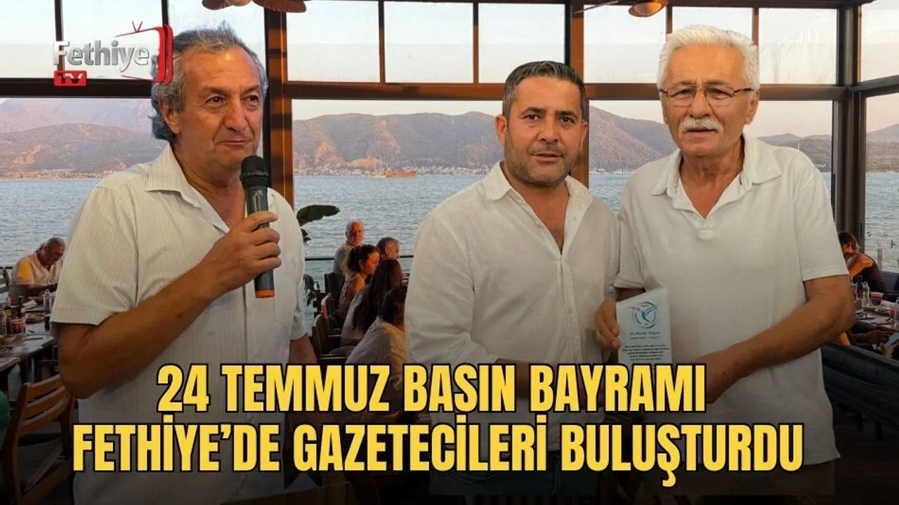 24 Temmuz Basın Bayramı Fethiye’de Gazetecileri Buluşturdu