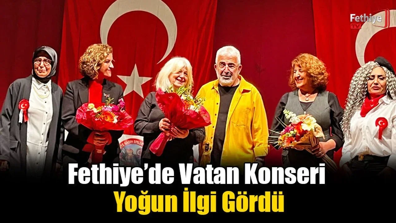 Fethiye’de Vatan Konseri Yoğun İlgi Gördü