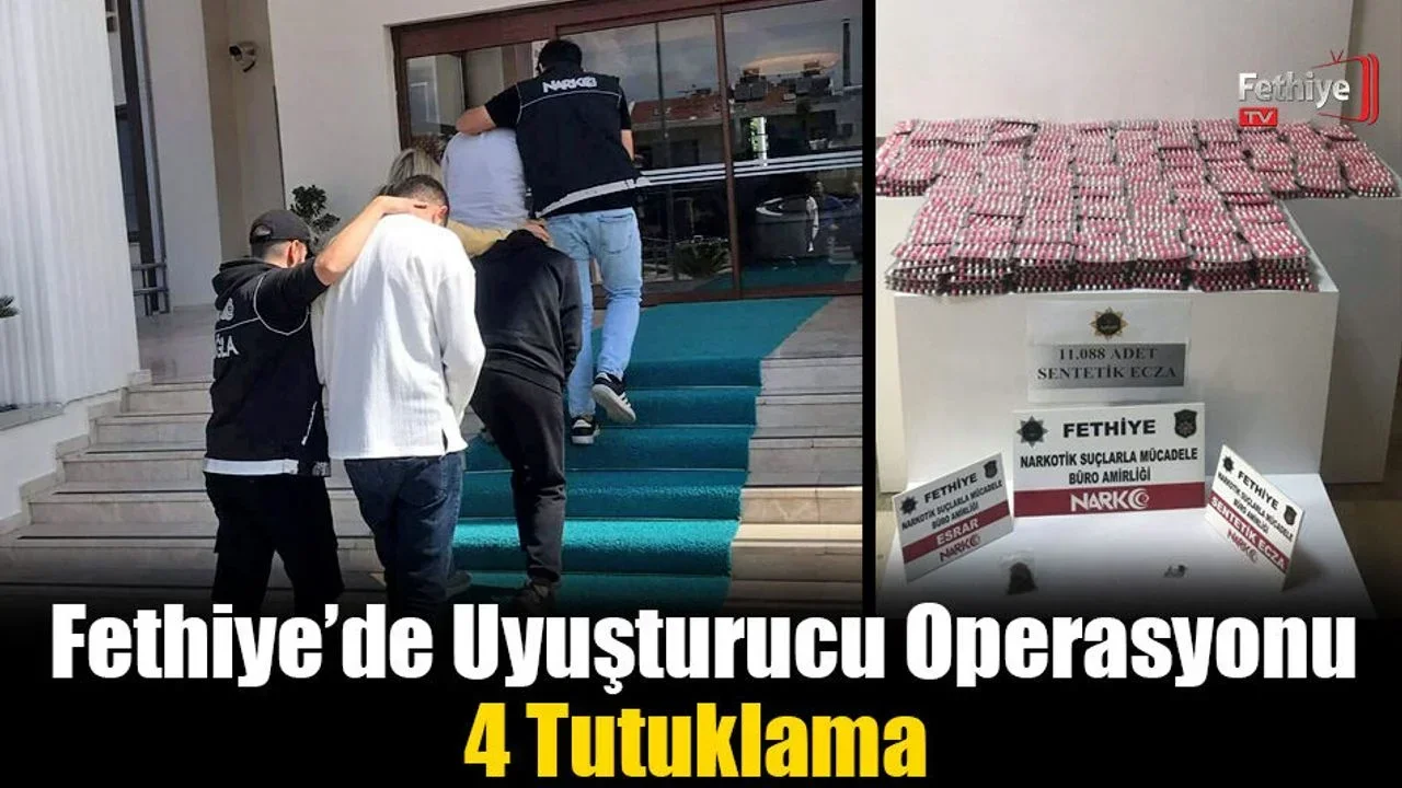 Fethiye’de Uyuşturucu Operasyonu: 4 Tutuklama