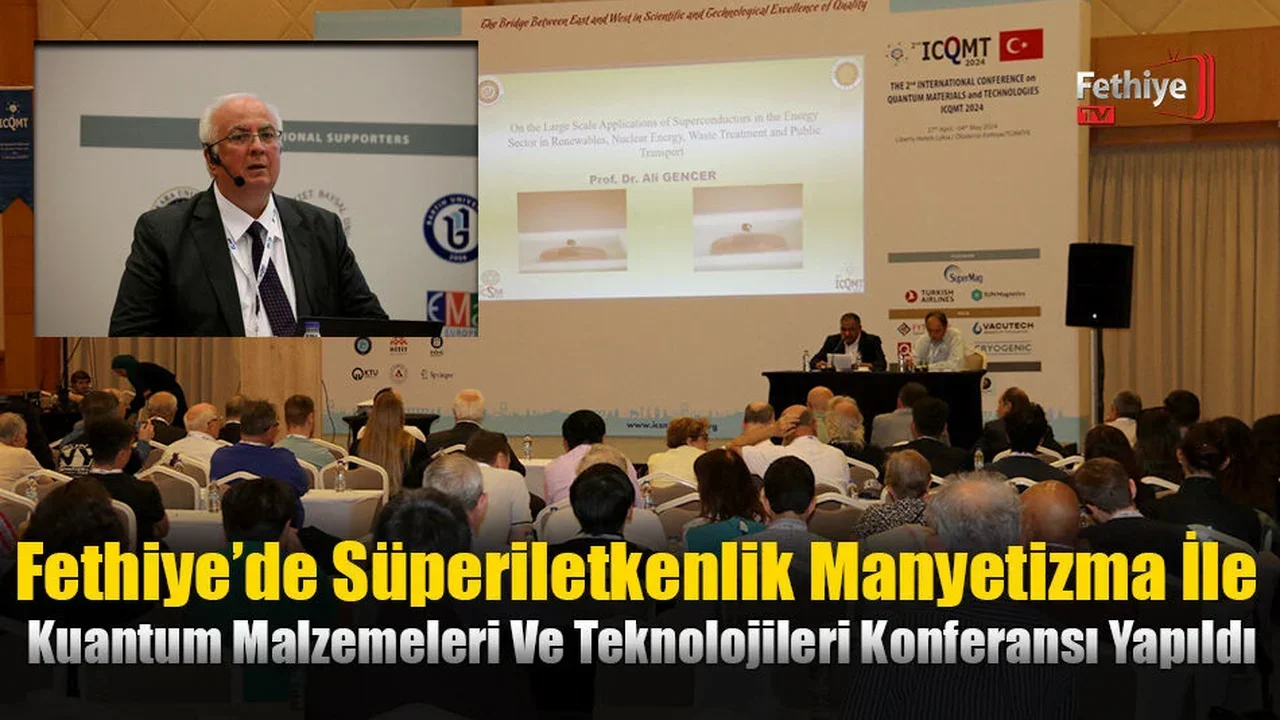 Fethiye’de Süperiletkenlik Manyetizma İle Kuantum Malzemeleri Ve Teknolojileri Konferansı Yapıldı