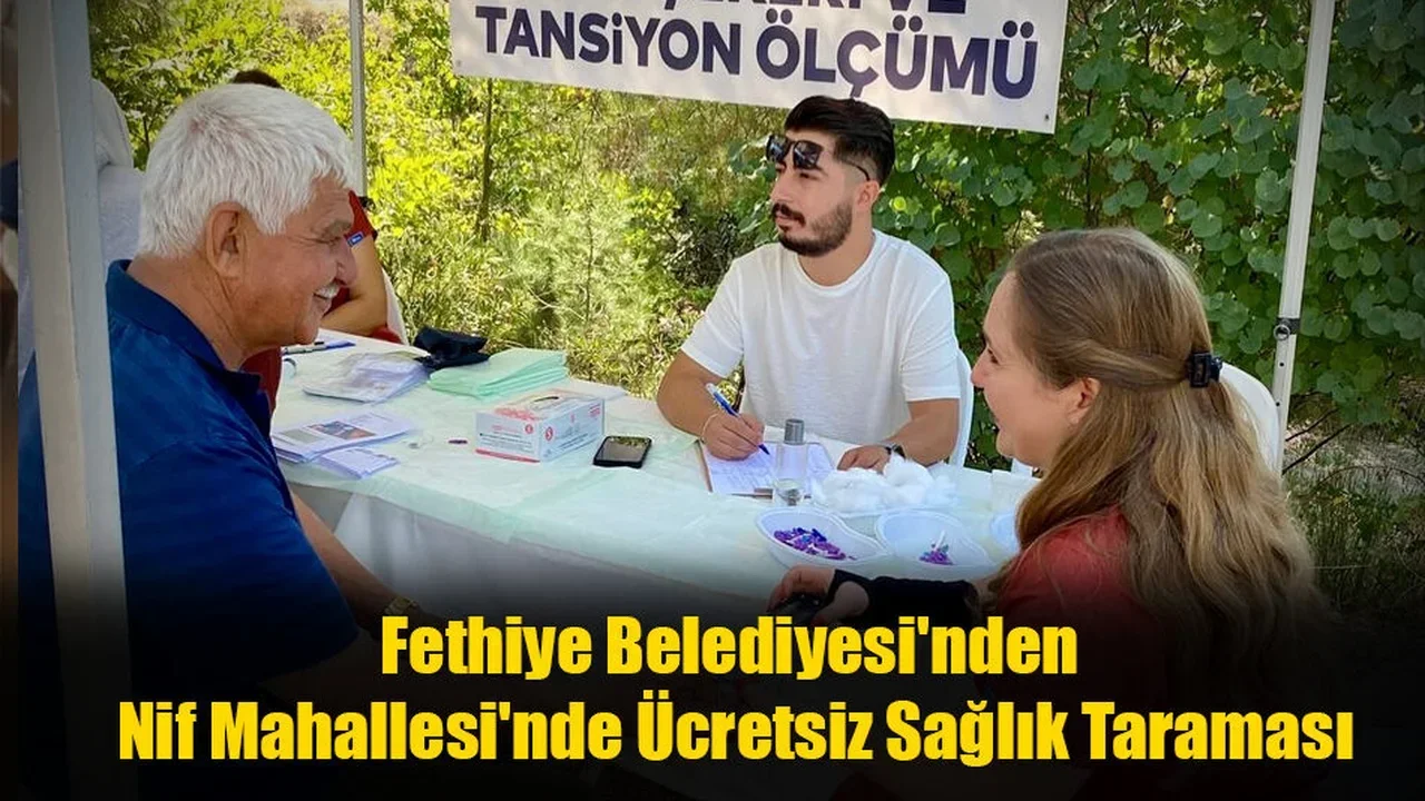 Fethiye Belediyesi'nden Nif Mahallesi'nde Ücretsiz Sağlık Taraması