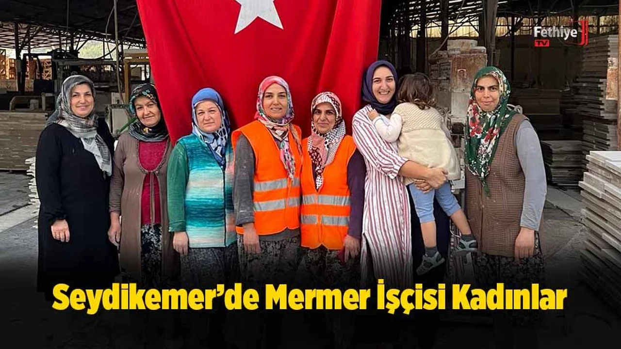 Seydikemer’de Mermer İşçisi Kadınlar