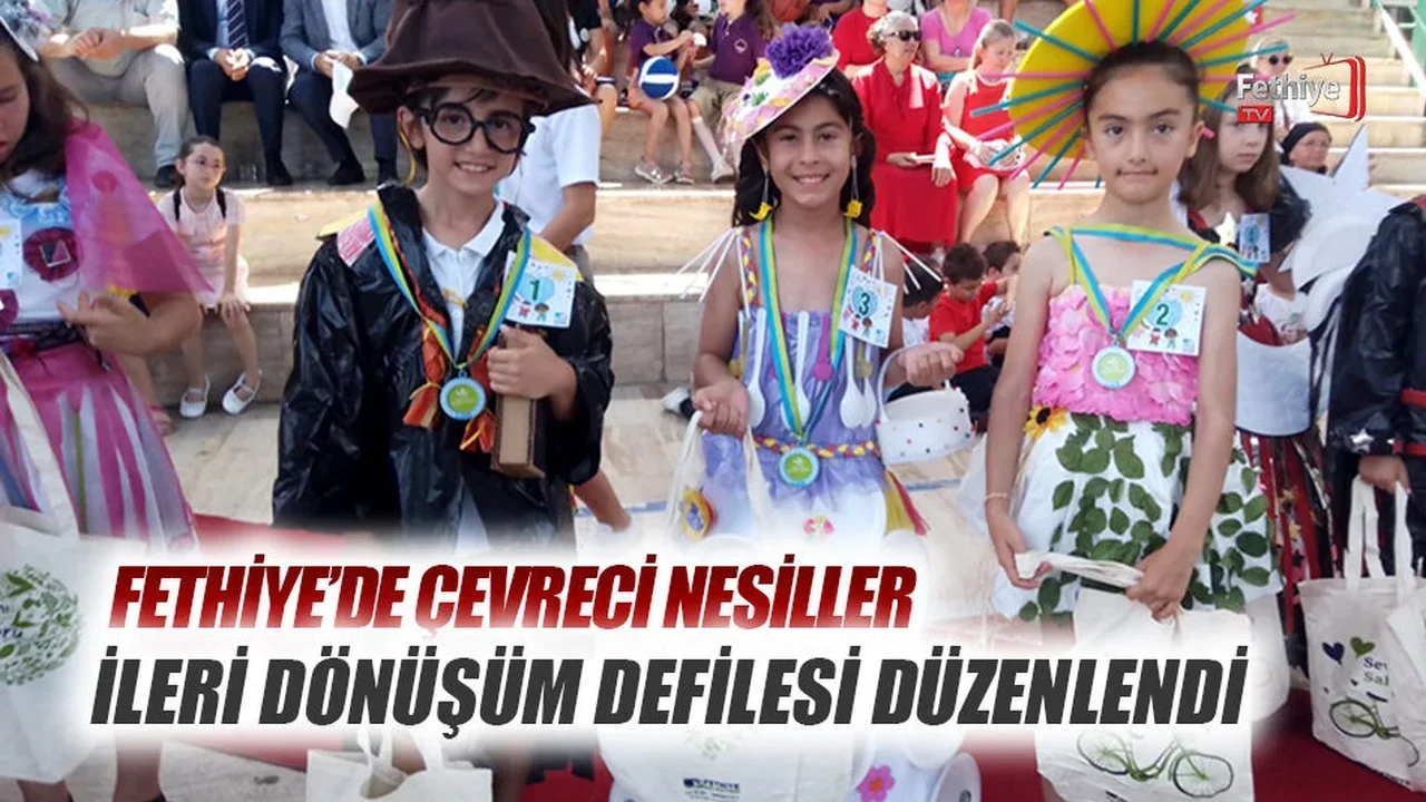 Fethiye’de Çevreci Nesiller İleri Dönüşüm Defilesi Düzenlendi