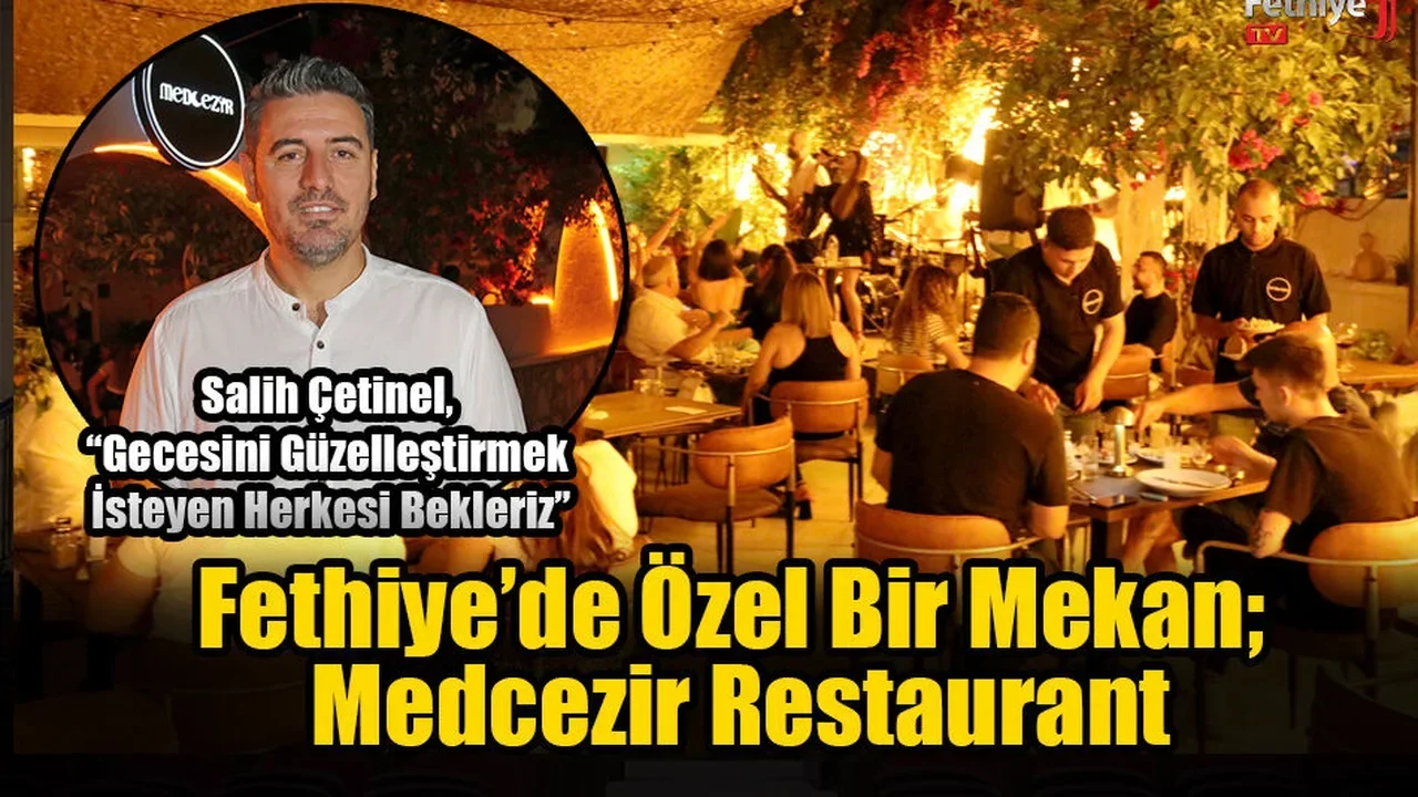 Fethiye’de Özel Bir Mekan; Medcezir Restaurant