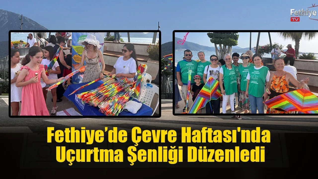 Fethiye’de Çevre Haftası'nda Uçurtma Şenliği Düzenledi