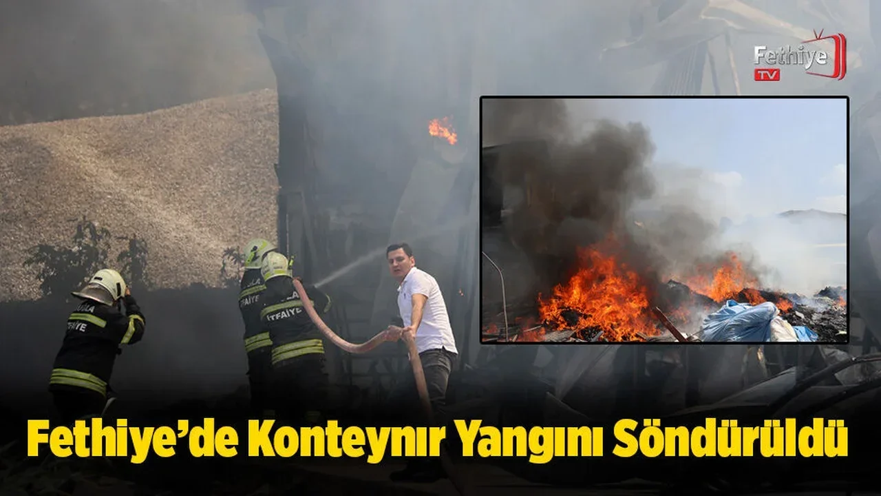 Fethiye’de Konteynır Yangını Söndürüldü