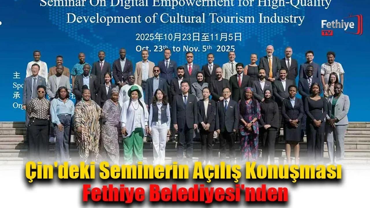 Çin'deki Seminerin Açılış Konuşması Fethiye Belediyesi'nden