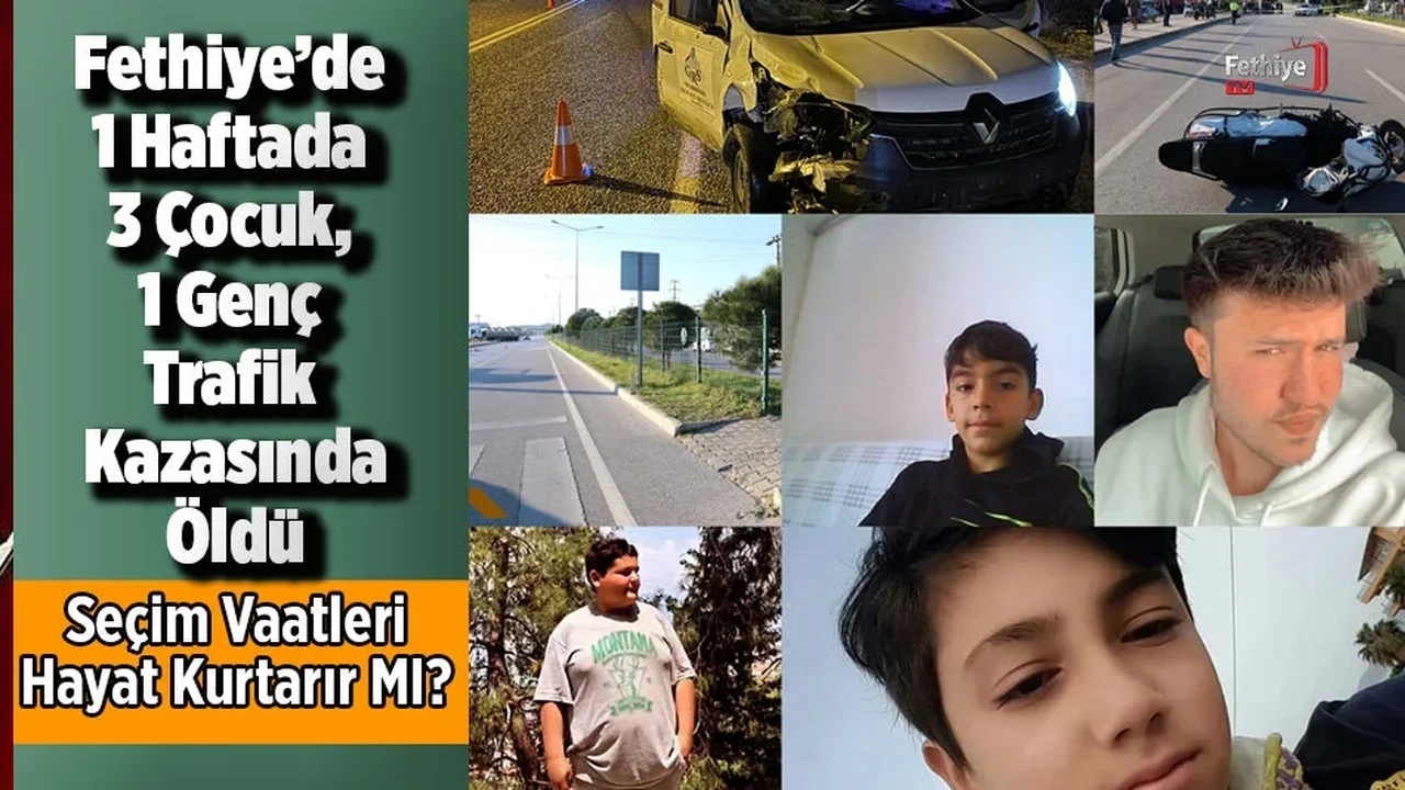 Fethiye’de 1 Haftada 3 Çocuk, 1 Genç Trafik Kazasında Öldü