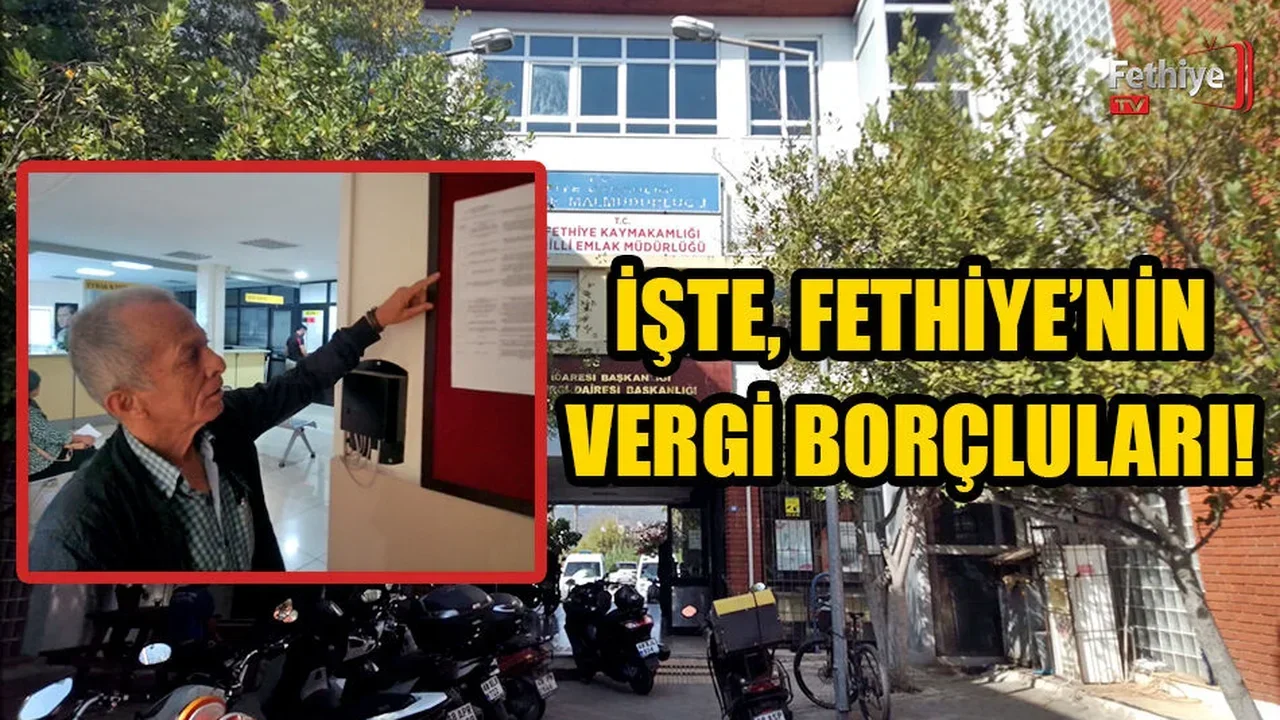 İşte, Fethiye’nin Vergi Borçluları...