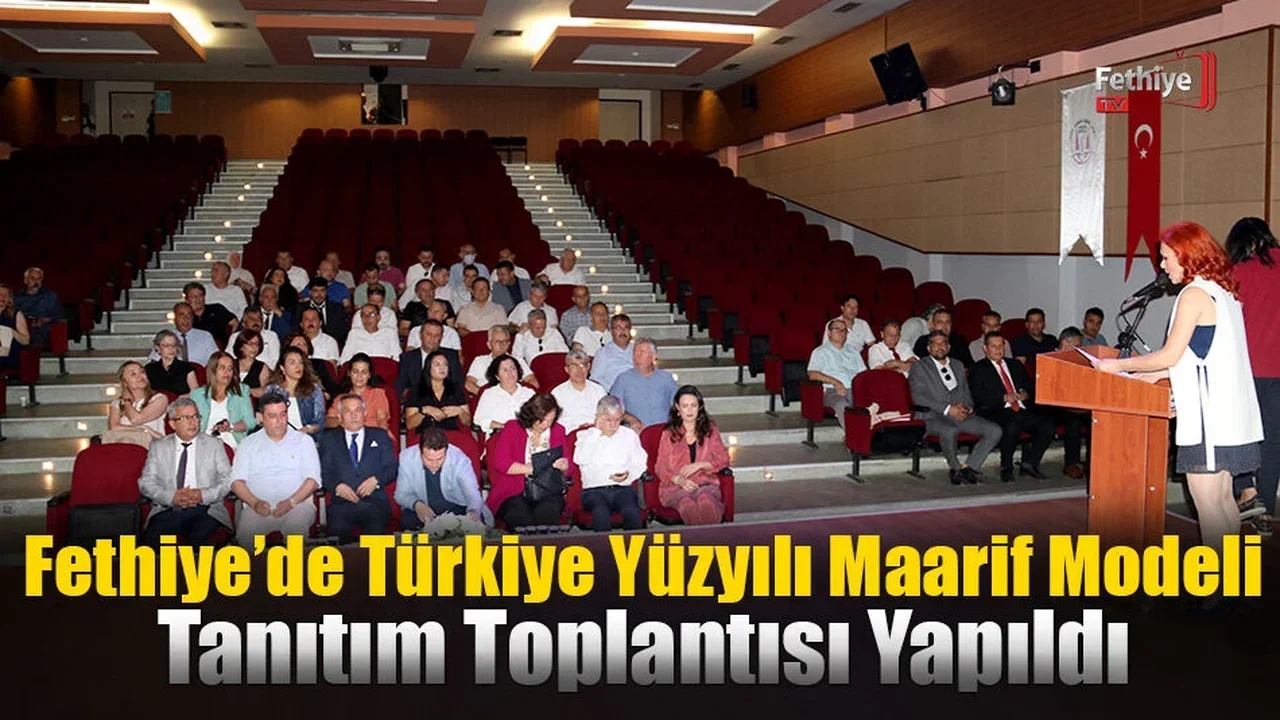 Fethiye’de Türkiye Yüzyılı Maarif Modeli Tanıtım Toplantısı Yapıldı