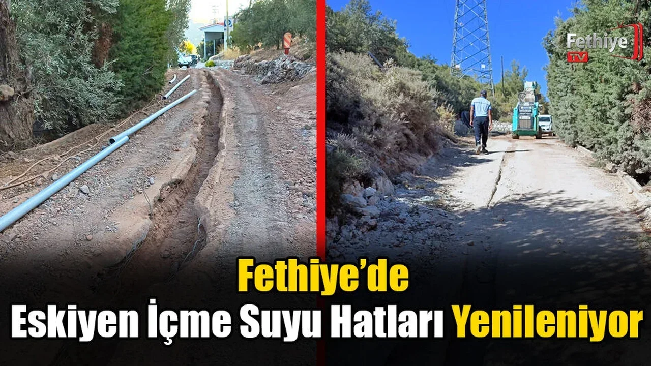 Fethiye’de Eskiyen İçme Suyu Hatları Yenileniyor