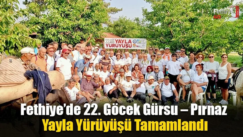 Fethiye’de 22. Göcek Gürsu – Pırnaz Yayla Yürüyüşü Tamamlandı