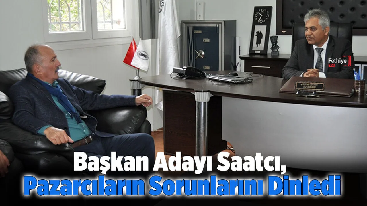 Başkan Adayı Saatcı, Pazarcıların Sorunlarını Dinledi