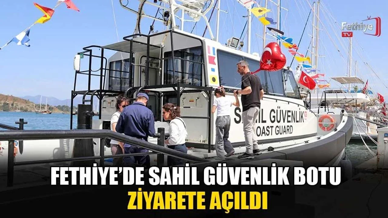 Fethiye’de Sahil Güvenlik Botu Ziyarete Açıldı