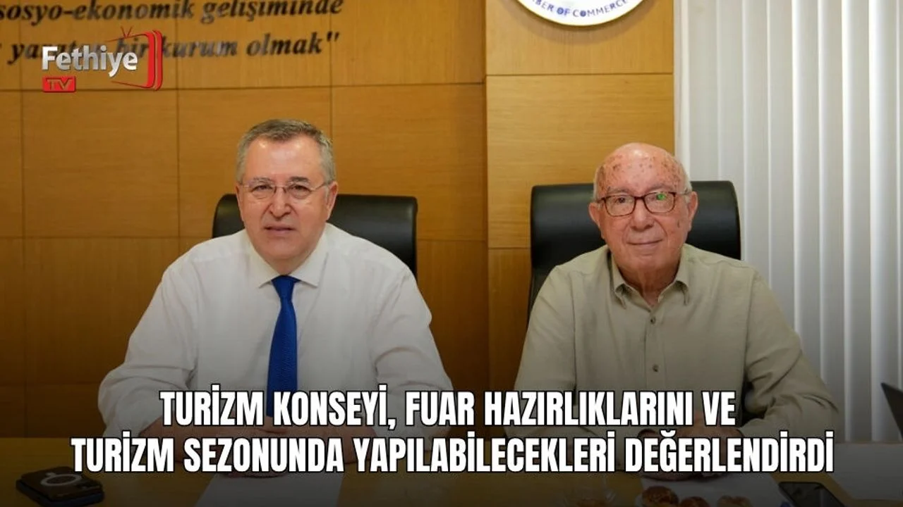 Turizm Konseyi, Fuar Hazırlıklarını Ve Turizm Sezonunda Yapılabilecekleri Değerlendirdi