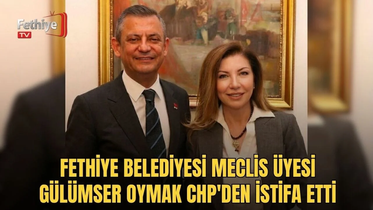 Fethiye Belediyesi Meclis Üyesi Gülümser Oymak CHP'den İstifa Etti
