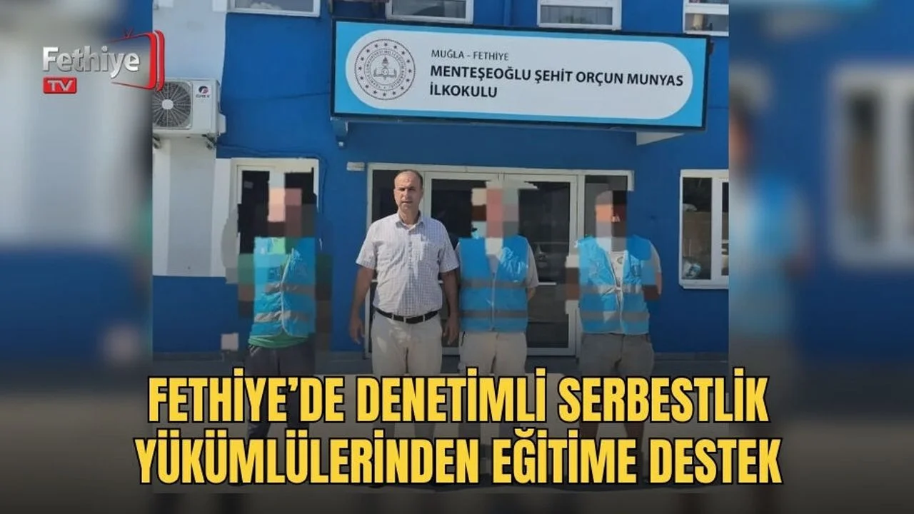 Fethiye’de Denetimli Serbestlik Yükümlülerinden Eğitime Destek
